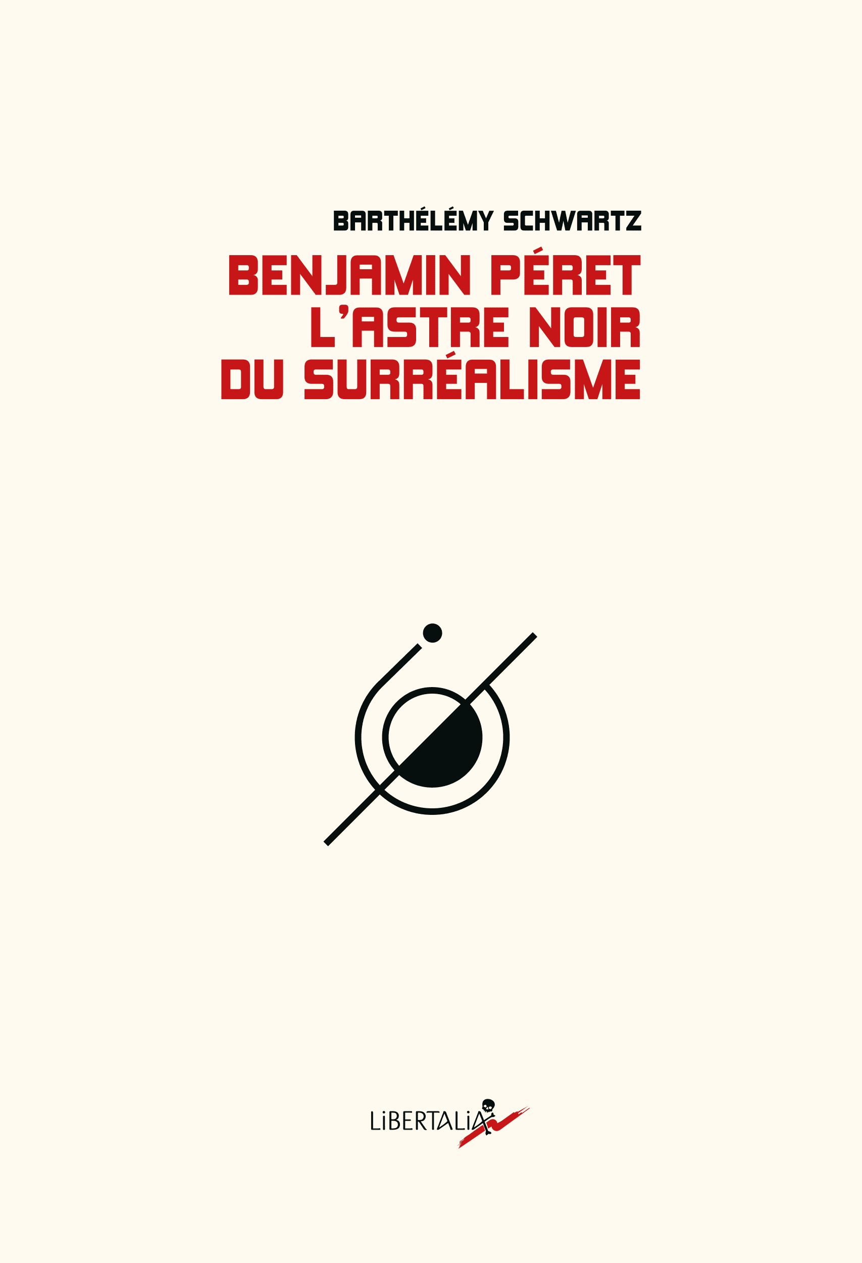 Benjamin Péret, l'astre noir du surréalisme